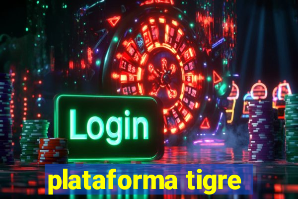 plataforma tigre